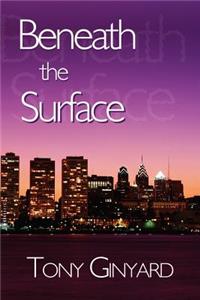 Beneath the Surface