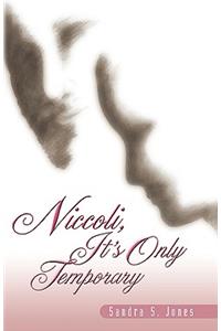 Niccoli, It's Only Temporary