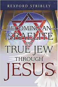 Becoming an Israelite and True Jew Through Jesus