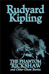 Phantom 'Rickshaw and Other Ghost Stories by Rudyard Kipling, Fiction, Classics, Literary, Horror, Short Stories