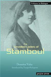 Unveiled Ladies of Istanbul (Stamboul) New Introduction by Yiorgos Kalogeras