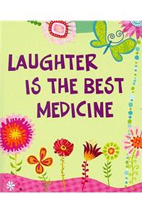 Laughter Is the Best Medicine