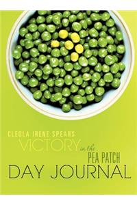 Victory in the Pea Patch Day Journal