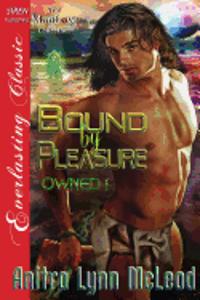 Bound by Pleasure [Owned 1] (Siren Publishing Everlasting Classic Manlove)