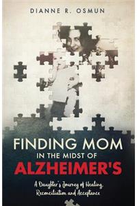 Finding Mom in the Midst of Alzheimer's