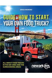 Guide How To Start Your Own Food Truck