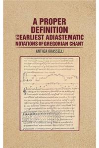 Proper Definition for the Earliest Adiastematic Notations of Gregorian Chant