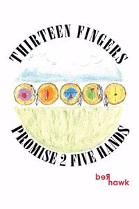 Thirteen Fingers Promise 2 Five Hands