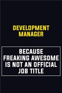 Development Manager Because Freaking Awesome Is Not An Official Job Title
