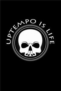 Uptempo is life