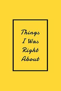 Things I Was Right About