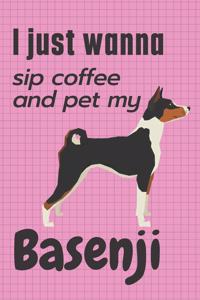 I just wanna sip coffee and pet my Basenji