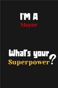 I'm a Mayor... What's your Superpower