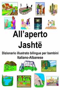 Italiano-Albanese All'aperto/Jashtë Dizionario illustrato bilingue per bambini