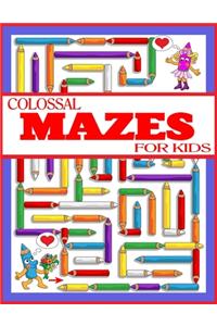 Colossal Mazes for Kids