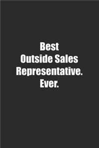 Best Outside Sales Representative. Ever.