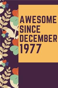 Awesome Since December 1977 Notebook Birthday Gift