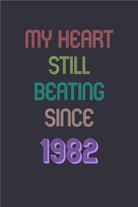 My Heart is Still Beating 1982 Notebook Birthday Gift