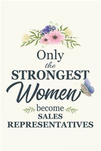 Only The Strongest Women Become Sales Representatives