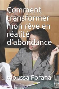 Comment transformer mon rêve en réalité d'abondance