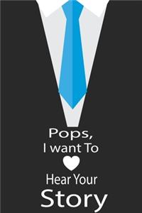 pops, I want to hear your story