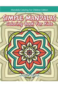 Simple Mandalas Coloring Book For Kids - Mandala Coloring For Children Edition