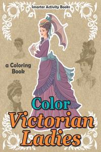 Color Victorian Ladies