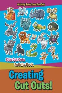 Creating Cut Outs! Kids Cut Outs Activity Book