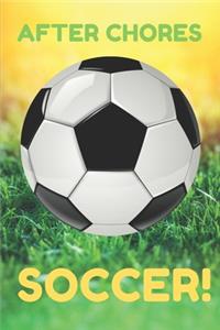 After Chores Soccer!