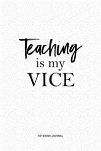 Teaching Is My Vice