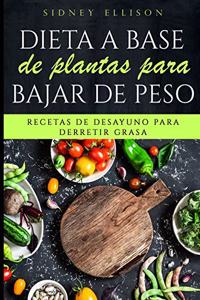 Dieta a Base de Plantas Para Bajar de Peso