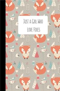 Just a Girl Who Love Foxes: Foxes Gift for Woman Blank Lined Notebook Journal & Planner - 6 x 9 inches, College Ruled Lined,110 Pages