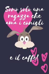 Sono solo una ragazza che ama i conigli e il caffè