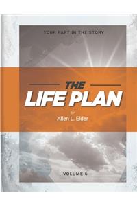 LIFE Plan Volume Six