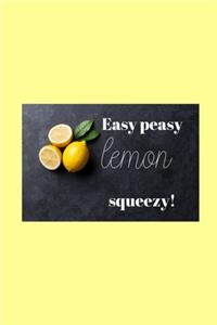 Easy peasy lemon squeezy!