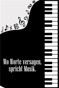 Wo Worte versagen spricht Musik: Noten-Heft DIN-A5 mit 100 Seiten leerer Notenzeilen zum Notieren von Melodien und Noten für Komponistinnen, Komponisten, Musikstudentinnen und Musik