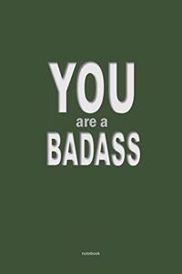 YOU are a BADASS notebook