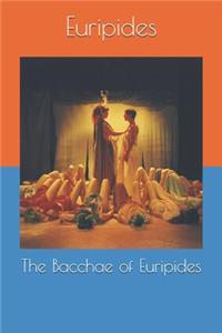 The Bacchae of Euripides