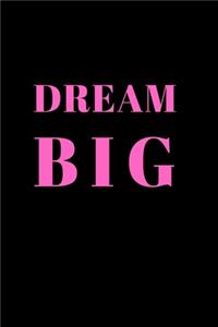 Dream Big Notebook