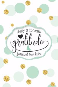 Daily 3 Minute Gratitude Journal for Kids