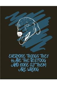 Everyone things they have the best dog and none of them are wrong