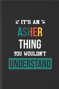 It's an Asher Thing You Wouldn't Understand