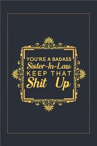 You're A Badass Sister-In-Law Keep That Shit Up