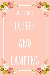 All I Need Is Coffee And Camping