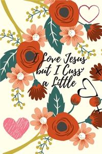 I Love Jesus But I Cuss A Little