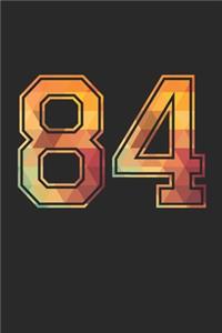 Blank Lined Journal, Notebook, Diary, Planner - 84 Lucky Number Sports Team No. 84 Age Year 1984 - 84th Birthday Gift For 84 Years Old Men and Women