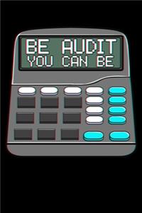 Be Audit You Can Be