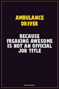 Ambulance driver, Because Freaking Awesome Is Not An Official Job Title