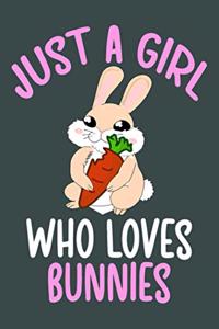Just A Girl Who Loves Bunnies