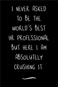 I never asked to be the World's Best HR Professional